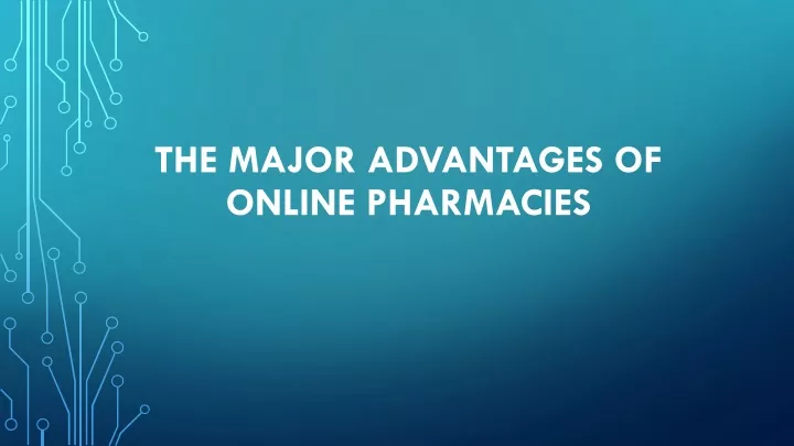 the major advantages of online pharmacies