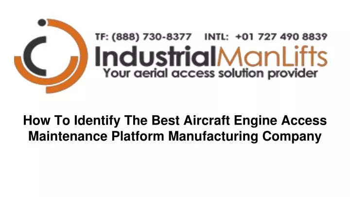 how to identify the best aircraft engine access maintenance platform manufacturing company