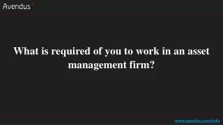 what is required of you to work in an asset