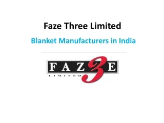 Faze Three Limited - Blanket Manufacturers and Producers in India