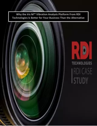 Why the Iris M™ Vibration Analysis Platform From RDI Technologies Is Better for Your Business Than the Alternative