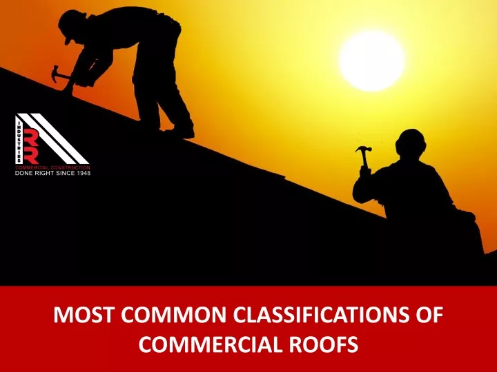 most common classifications of commercial roofs