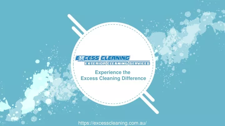 experience the excess cleaning difference