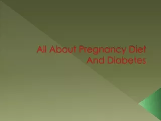 All About Pregnancy Diet And Diabetes