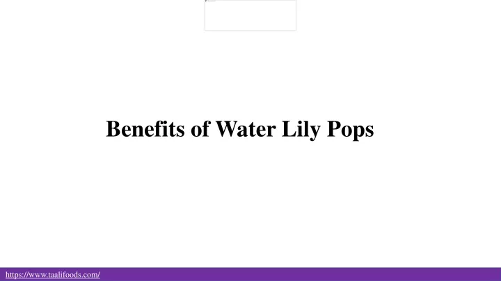 benefits of water lily pops