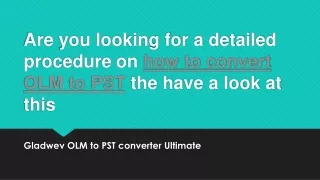 Detailed procedure on how to convert olm to pst
