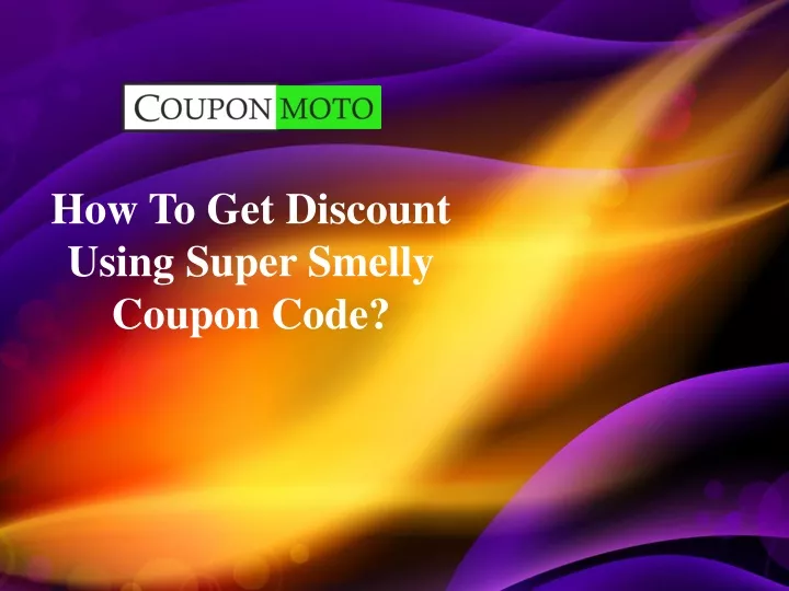 how to get discount using super smelly coupon code