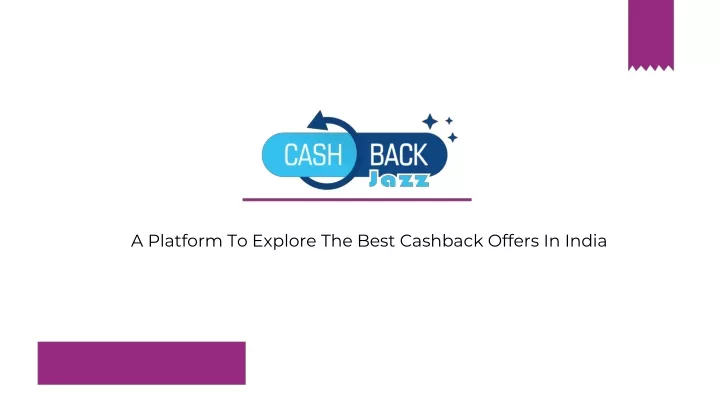 a platform to explore the best cashback offers