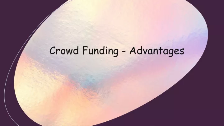 crowd funding advantages