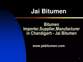 Bitumen Importer,Supplier,Manufacturer in Chandigarh - Jai Bitumen
