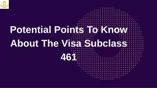 Potential Points To Know About The Visa Subclass 461