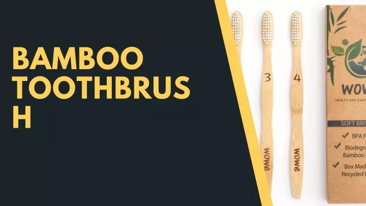 bamboo toothbrus h