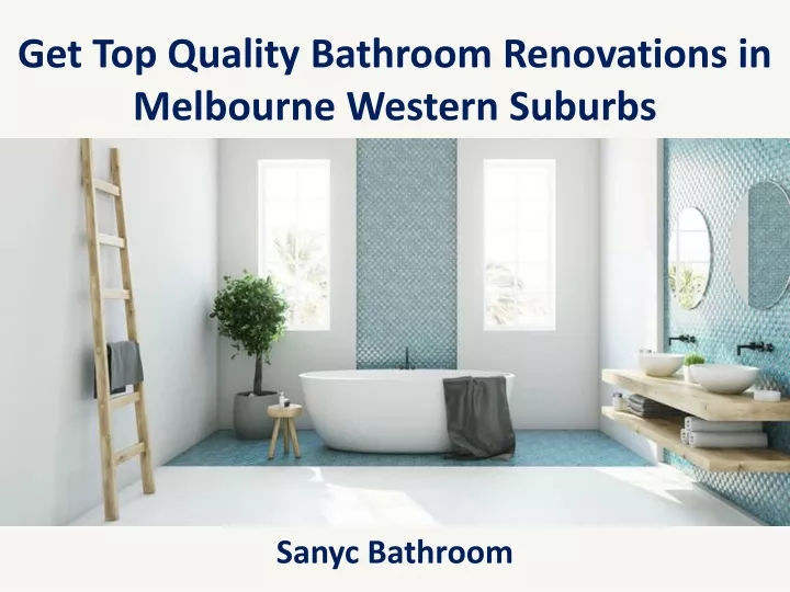 get top quality bathroom renovations in melbourne western suburbs