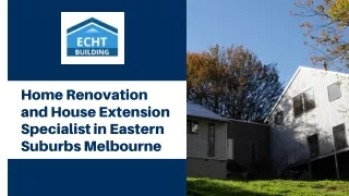 Home Renovation and House Extension Specialist in Eastern Suburbs Melbourne