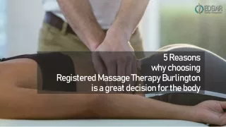 5 Reasons why choosing Registered Massage Therapy Burlington is a great decision for the body