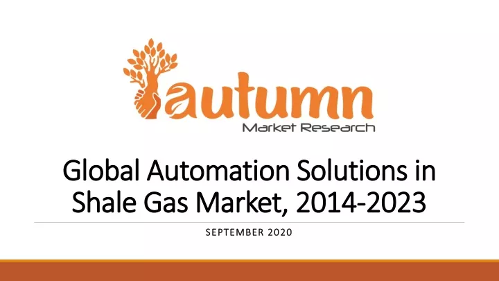 global automation solutions in shale gas market 2014 2023
