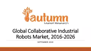 Global Collaborative Industrial Robots Market, 2016-2026