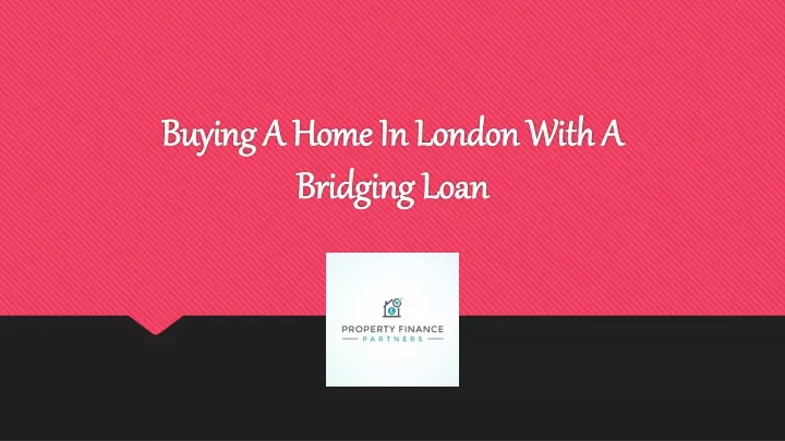 buying a home in london with a bridging loan