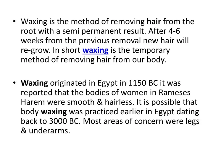 waxing is the method of removing hair from