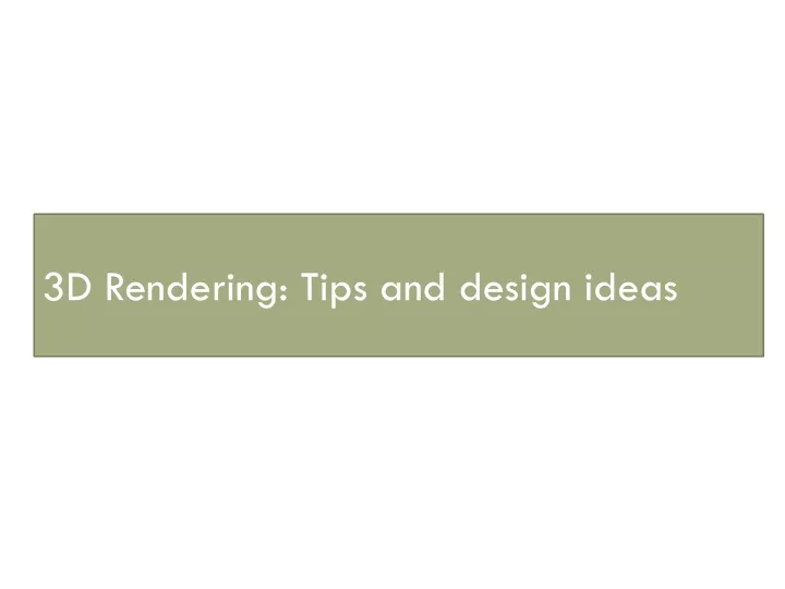 3d rendering tips and design ideas