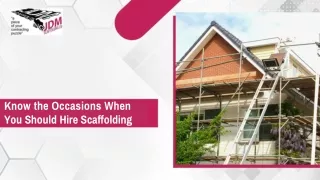 Know the Occasions When You Should Hire Scaffolding