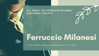 Ferruccio Milanesi: Best Men’s Made to Measure and Custom Made Suits