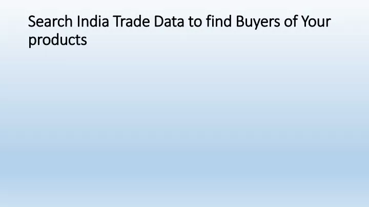 search india trade data to find buyers of your products