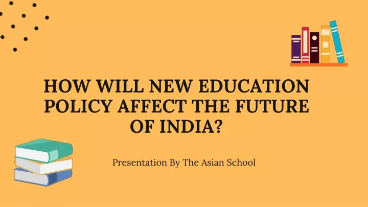 how will new education policy affect the future