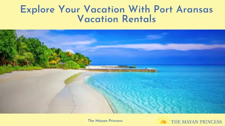 explore your vacation with port aransas vacation