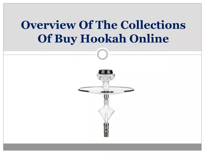 overview of the collections of buy hookah online