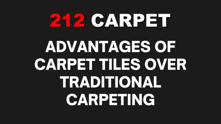 advantages of carpet tiles over traditional