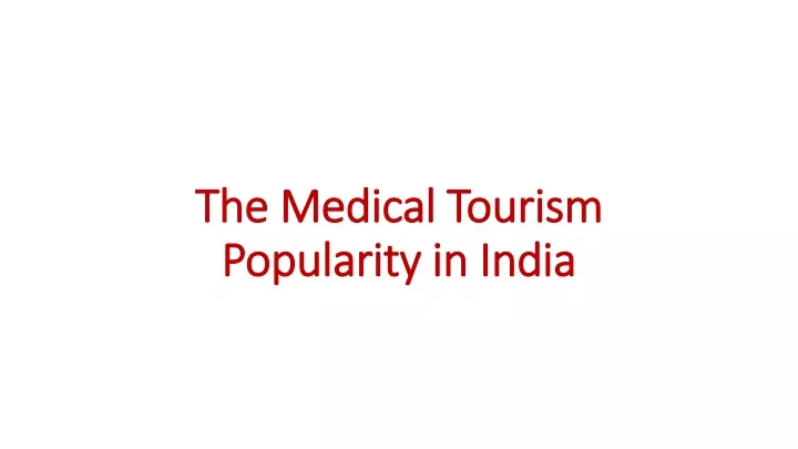 the medical tourism popularity in india