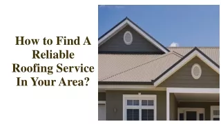 How to Find A Reliable Roofing Service In Your Area