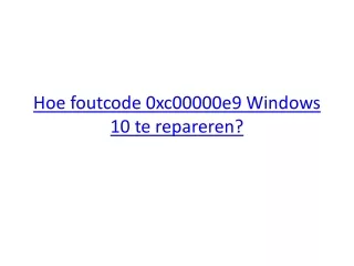hoe foutcode 0xc00000e9 windows 10 te repareren