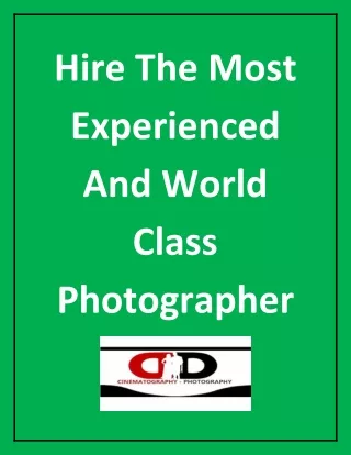 Hire the most experienced and world class photographer