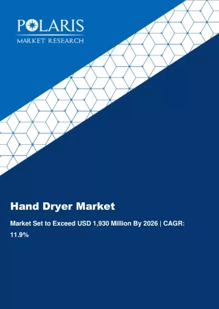 Hand Dryer Market Trends, Size, Growth and Forecast to 2026