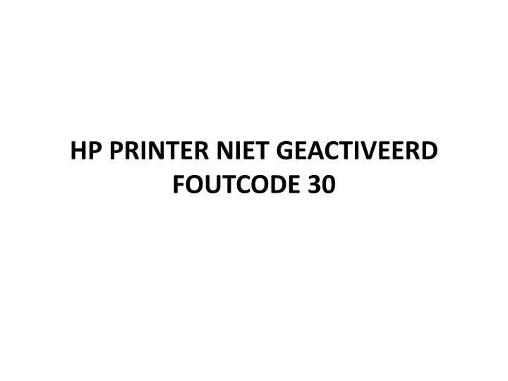 hp printer niet geactiveerd foutcode 30