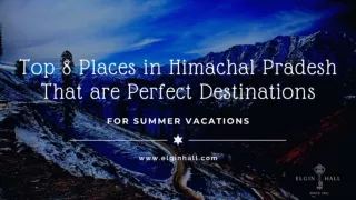 The List of 8 Perfect Destinations- Himachal Tourism.