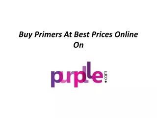 Buy Primers At Best Price Online On Purplle.com
