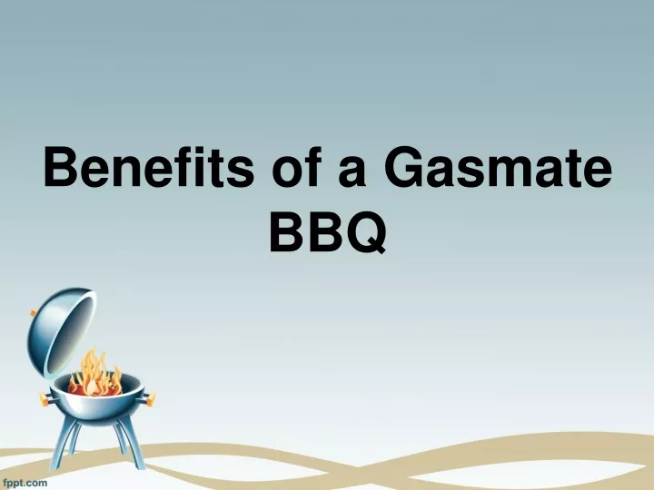 benefits of a gasmate bbq