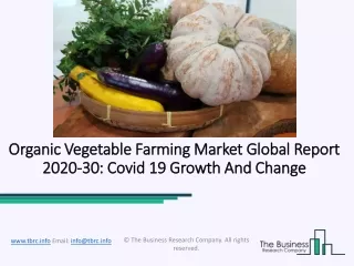 organic vegetable farming market global report 2020 30 covid 19 growth and change