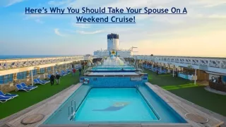 Here’s Why You Should Take Your Spouse On A Weekend Cruise!