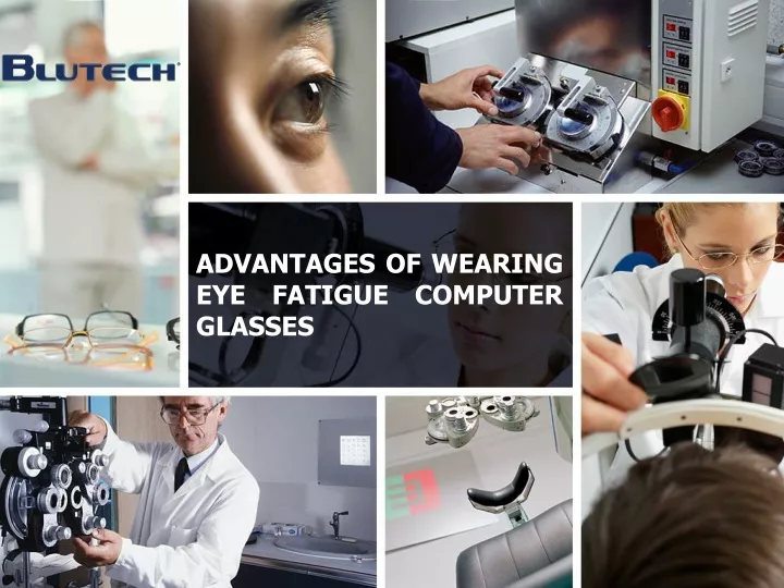 advantages of wearing eye fatigue computer glasses