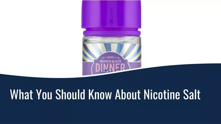 what you should know about nicotine salt