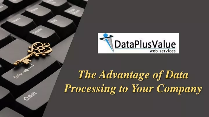 the advantage of data processing to your company