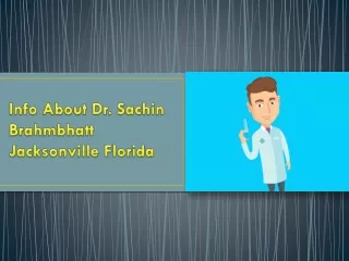 Sachin Brahmbhatt The Best Doctor In Jacksonville Florida