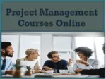 PPT - Online Project Management Courses PowerPoint Presentation, free ...