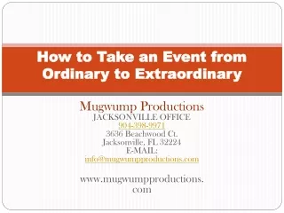 https://www.mugwumpproductions.com/how-to-take-an-event-from-ordinary-to-extraordinary/