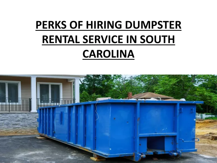 perks of hiring dumpster rental service in south