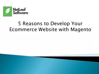 5 Reasons to Develop Your Ecommerce Website with Magento